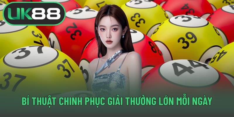 Bí thuật chinh phục giải thưởng lớn mỗi ngày