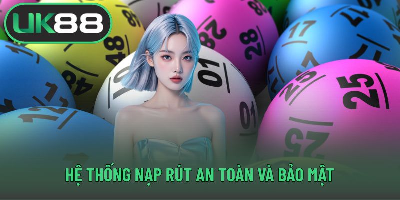 Hệ thống nạp rút an toàn và bảo mật