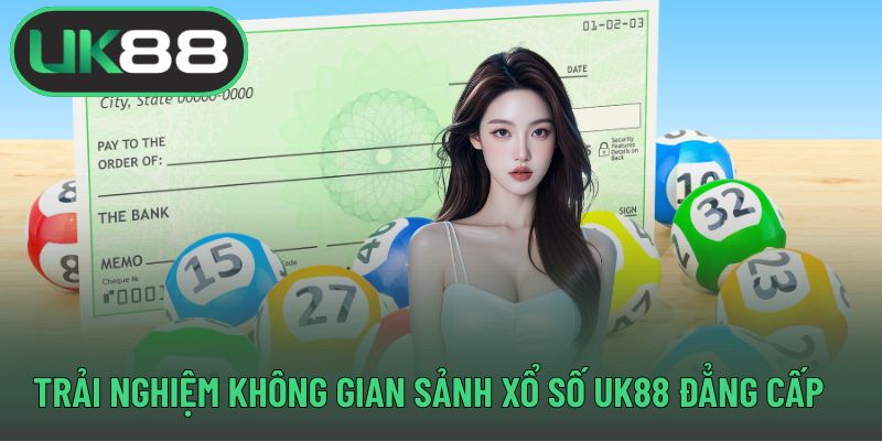 Trải nghiệm không gian sảnh xổ số UK88 đẳng cấp