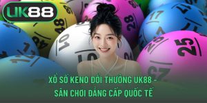 Xổ số keno đổi thưởng UK88